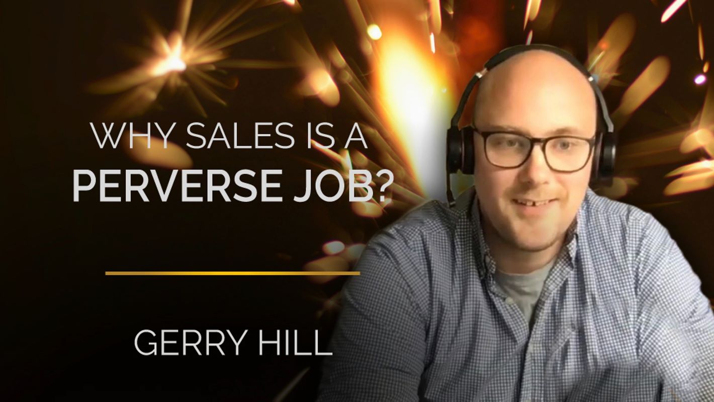 Why Sales Is A Perverse Job