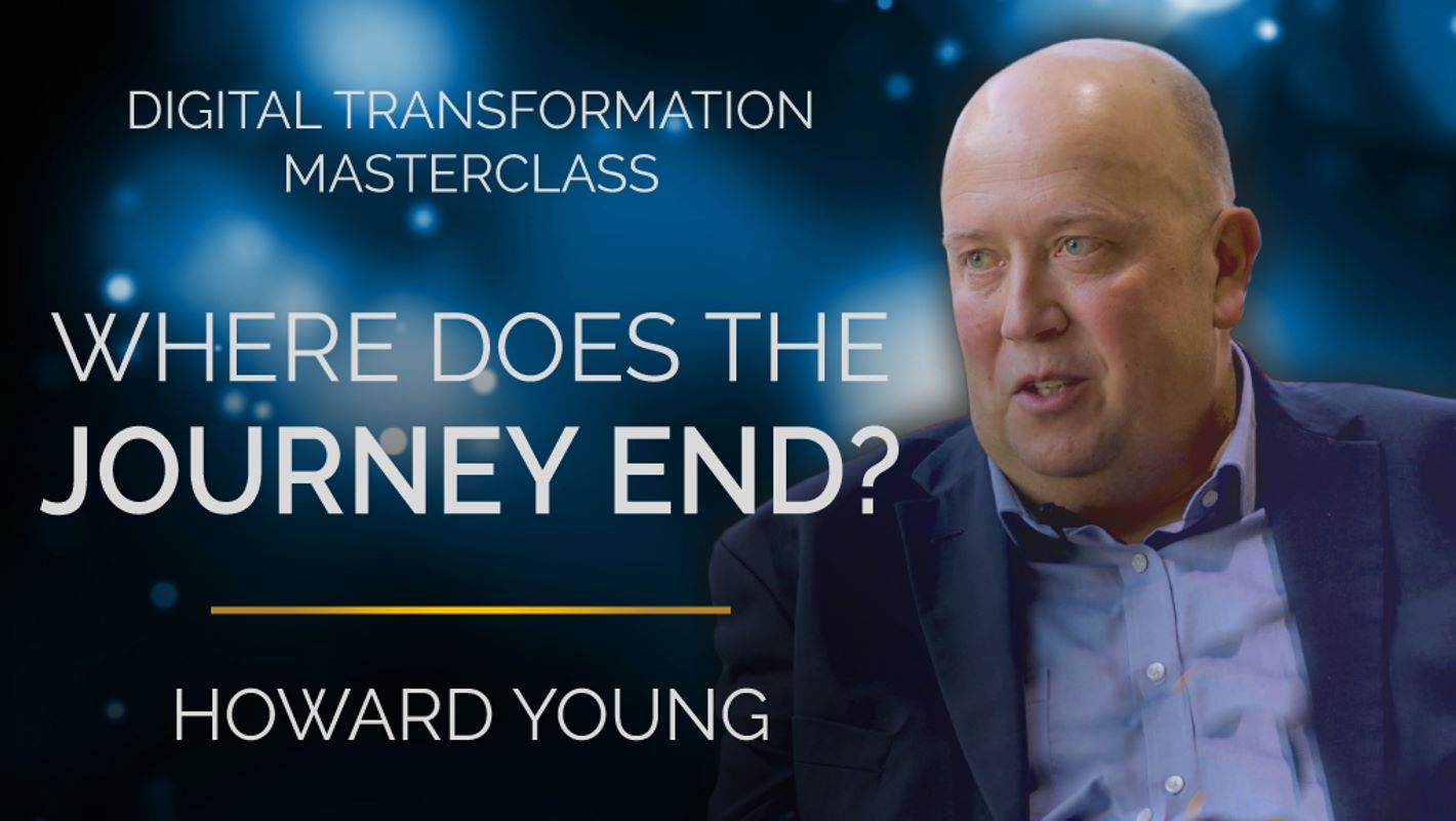 Digital Transformation MasterClass – Where Does The Journey End?