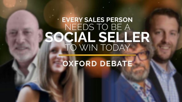 Oxford Debate – Every Sales Person Needs To Be A Social Seller To Win Today