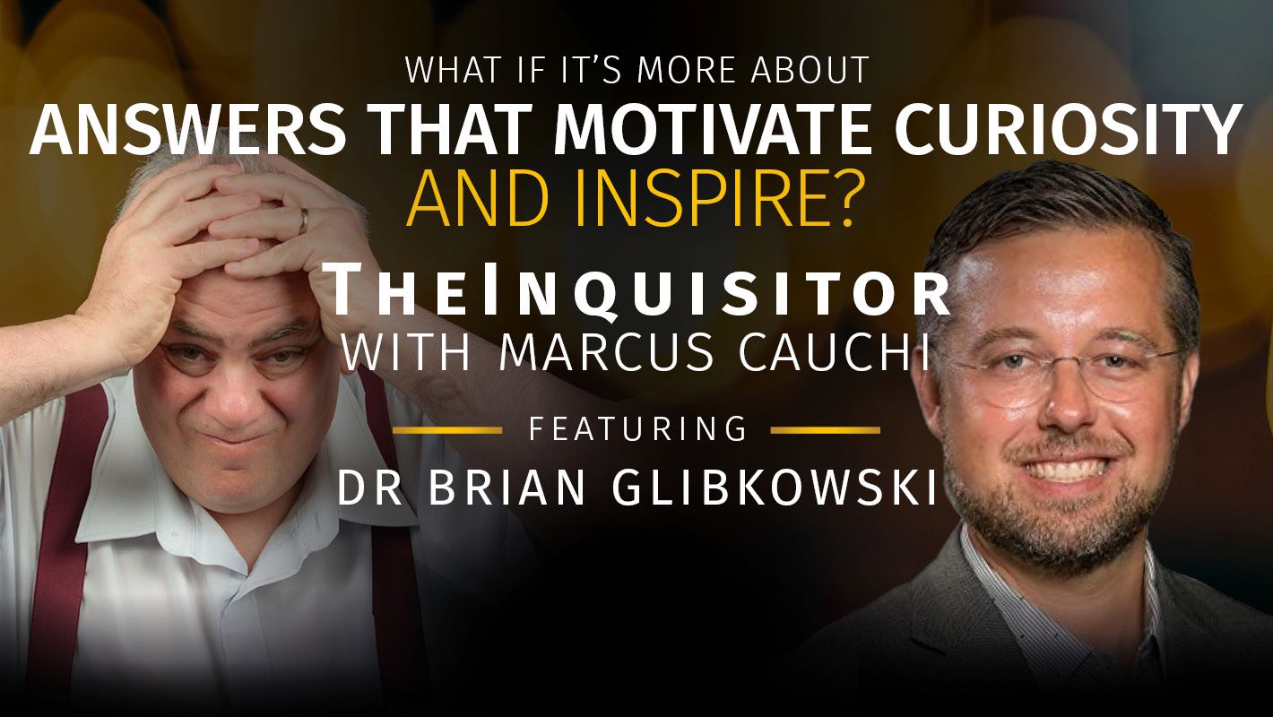 TheInquisitor – What if it’s More About Answers that Motivate Curiosity and Inspire?