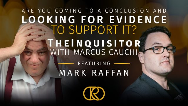 TheInquisitor – Are You Coming To A Conclusion And Looking for Evidence to Support It?