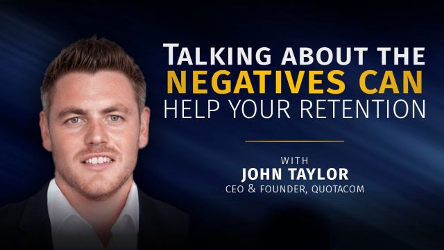 Talking About The Negatives Can Help Your Retention