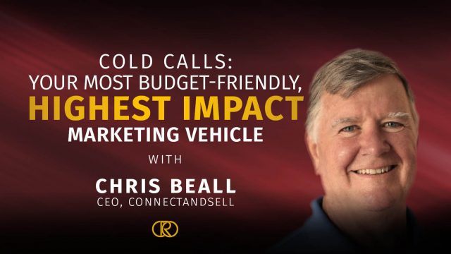 Cold Calls: Your most budget – friendly, highest impact marketing vehicle