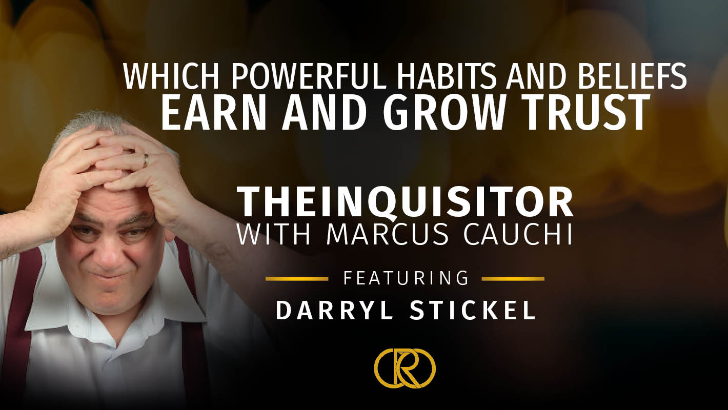 TheInquisitor – Which Powerful Habits and Beliefs Earn and Grow Trust