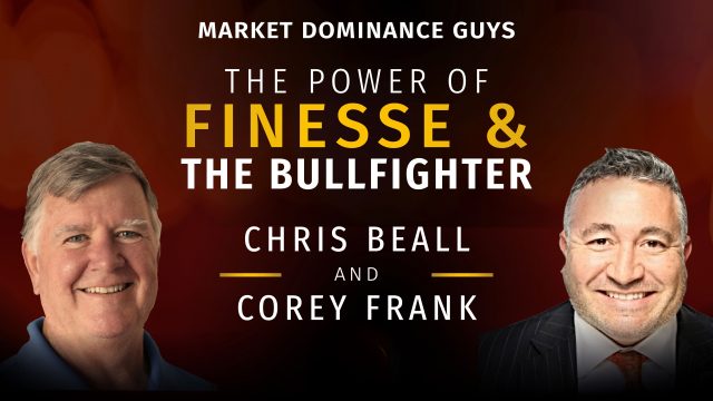 Market Dominance Guys EP164 – The Power of Finesse and the Bullfighter