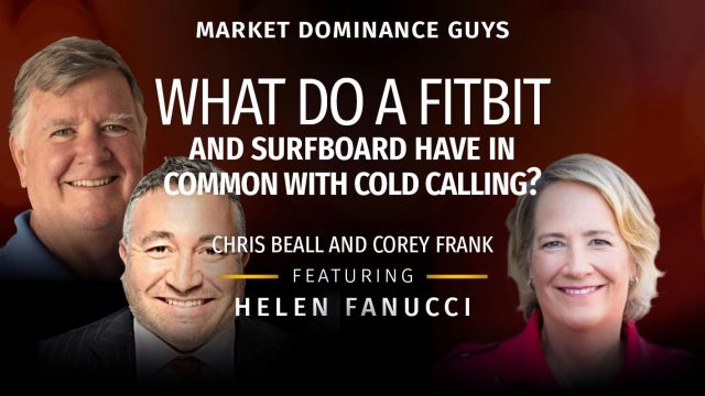 Market Dominance Guys EP173: What Do a Fitbit and Surfboard Have in Common with Cold Calling?Market Dominance Guys