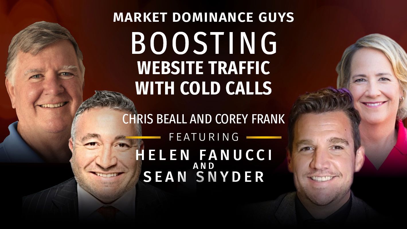 Market Dominance Guys EP174: Boosting Website Traffic with Cold Calls