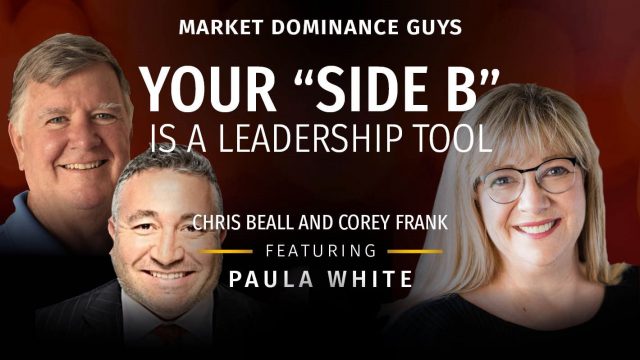 Market Dominance Guys EP158 – Your “Side B” Is a Leadership Tool