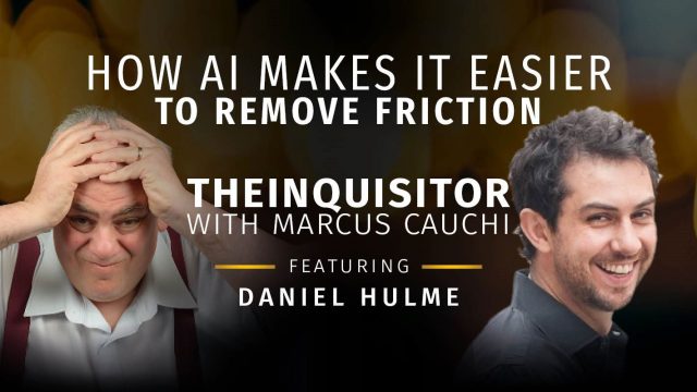 TheInquisitor – How AI Makes It Easier To Remove Friction