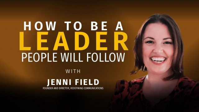 How to be a leader people will follow