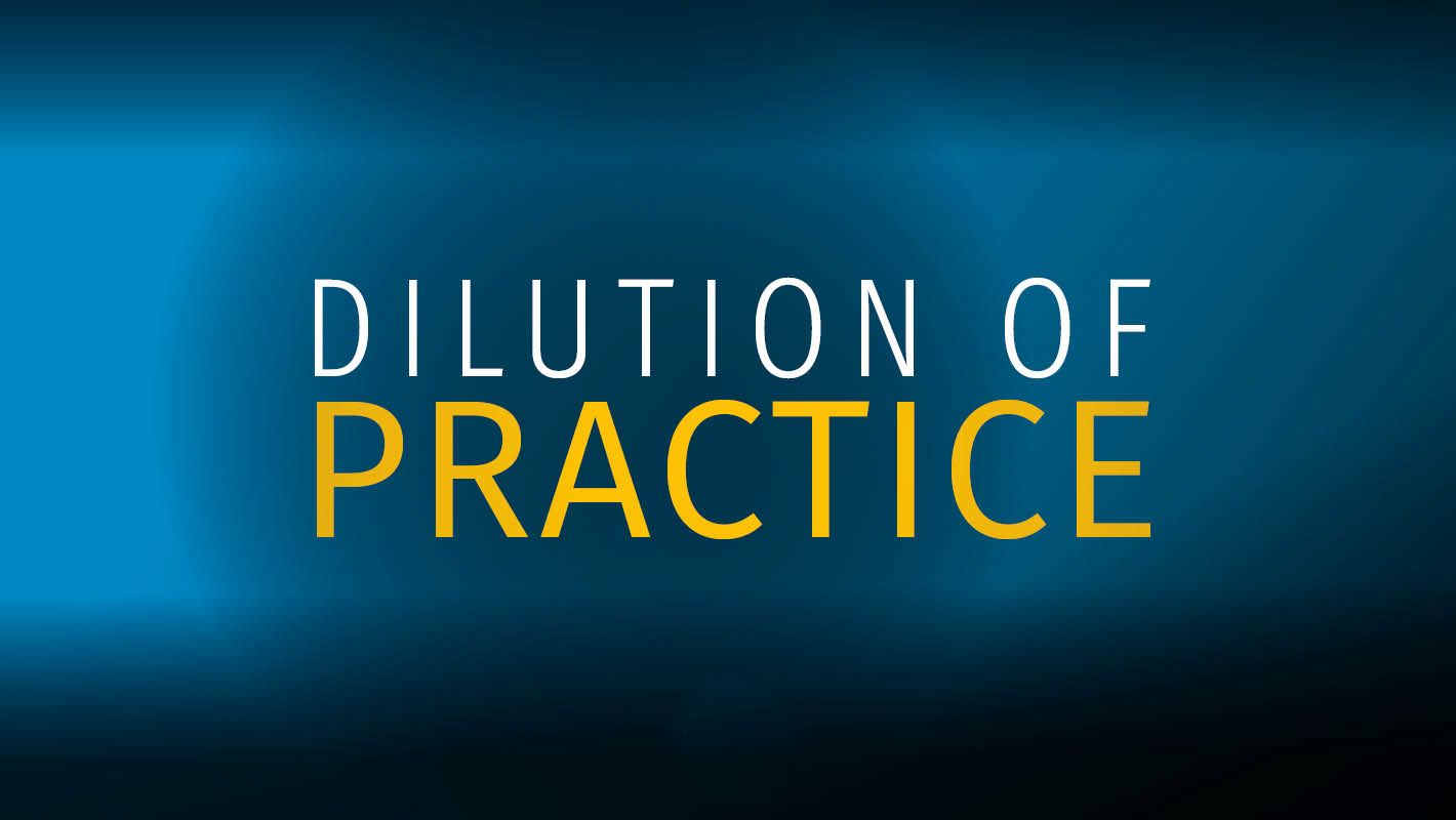 Dilution of practice