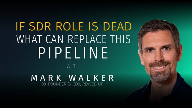 If SDR role is dead, what can replace this pipelineMark Walker