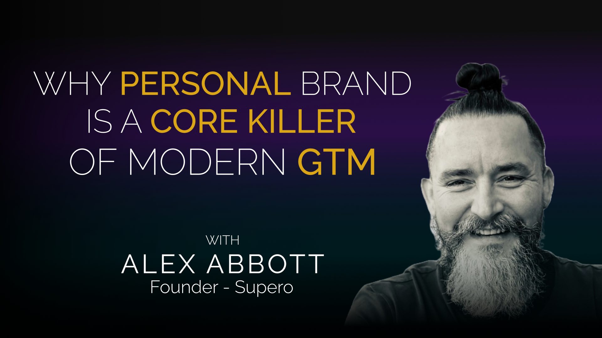 Why personal brand is a core killer of modern GTM